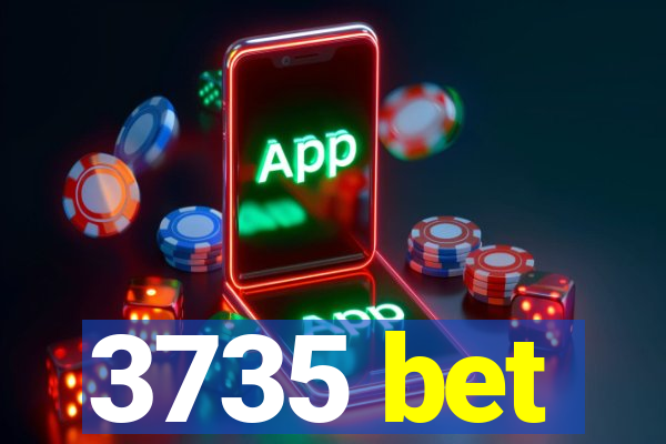 3735 bet